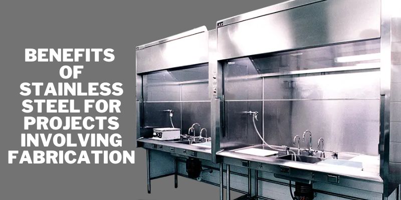 Benefits of Stainless Steel for Projects involving Fabrication
